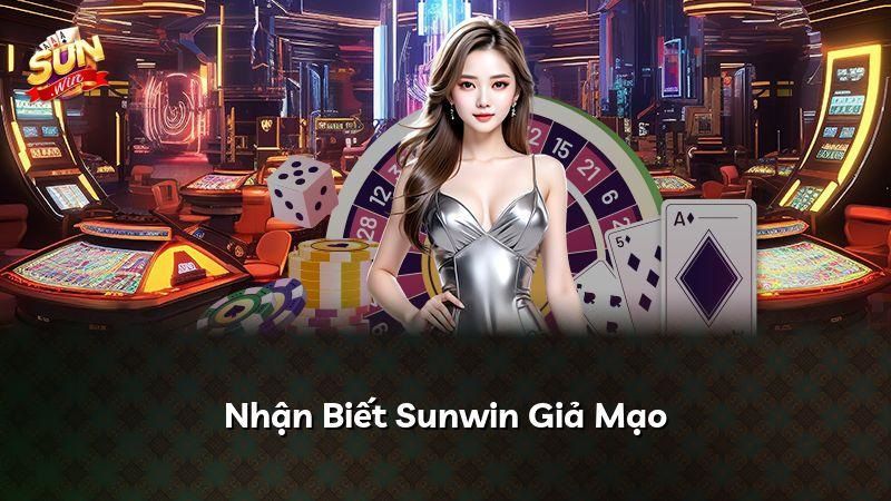 Nhận biết sunwin giả mạo và cảnh giác